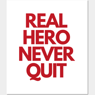 Real Hero Never Quit Posters and Art